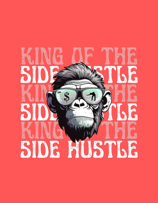 Side Hustle "King of the Side Hustle" T-Shirt