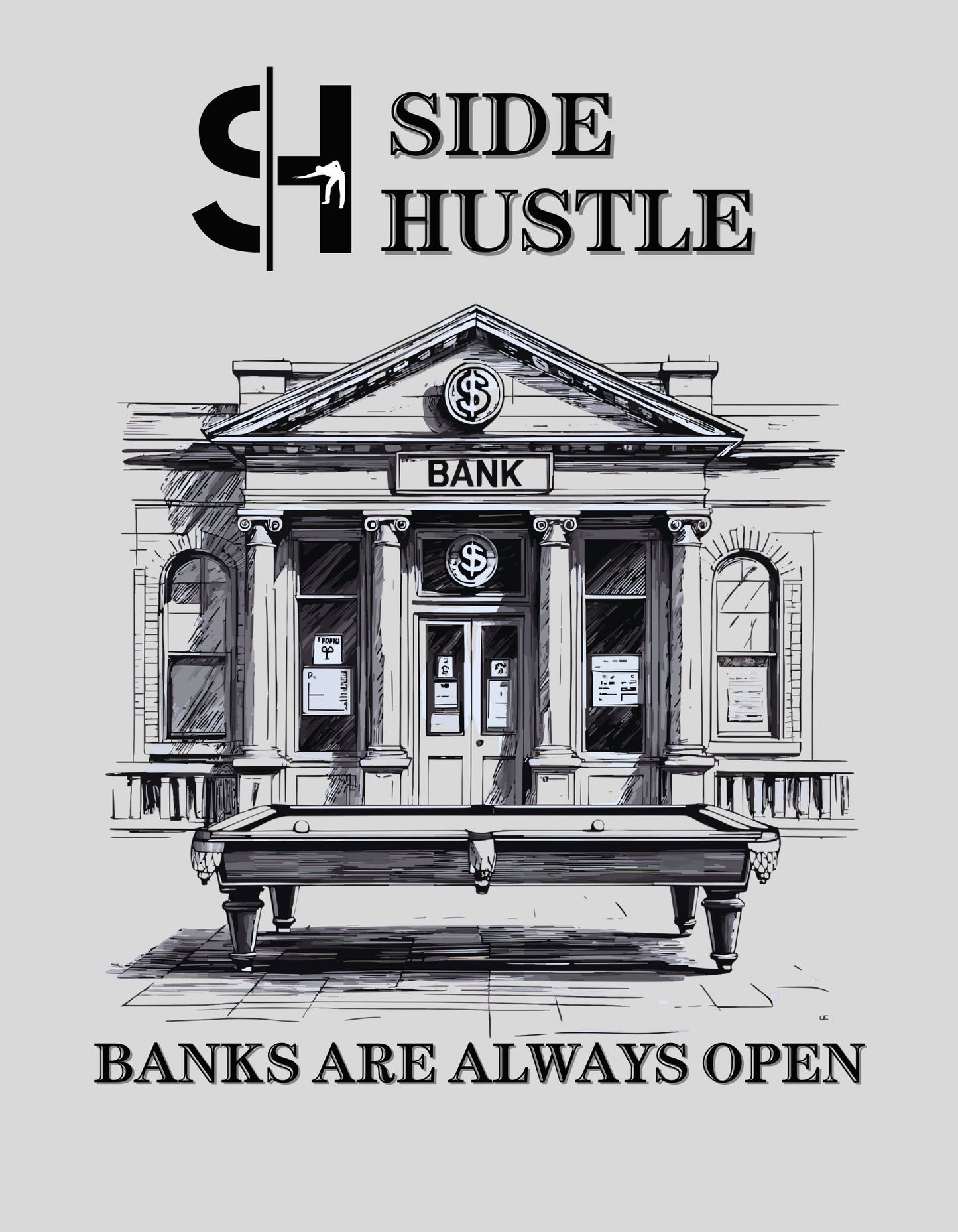 Side Hustle "Banks are Open" T-Shirt