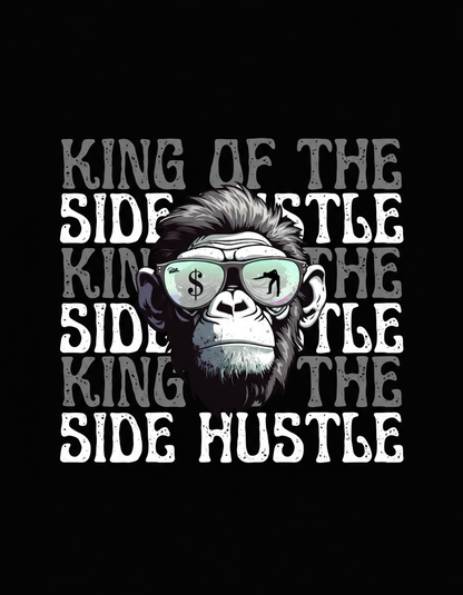 Side Hustle "King of the Side Hustle" T-Shirt