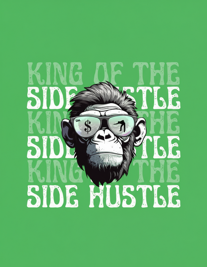 Side Hustle "King of the Side Hustle" T-Shirt