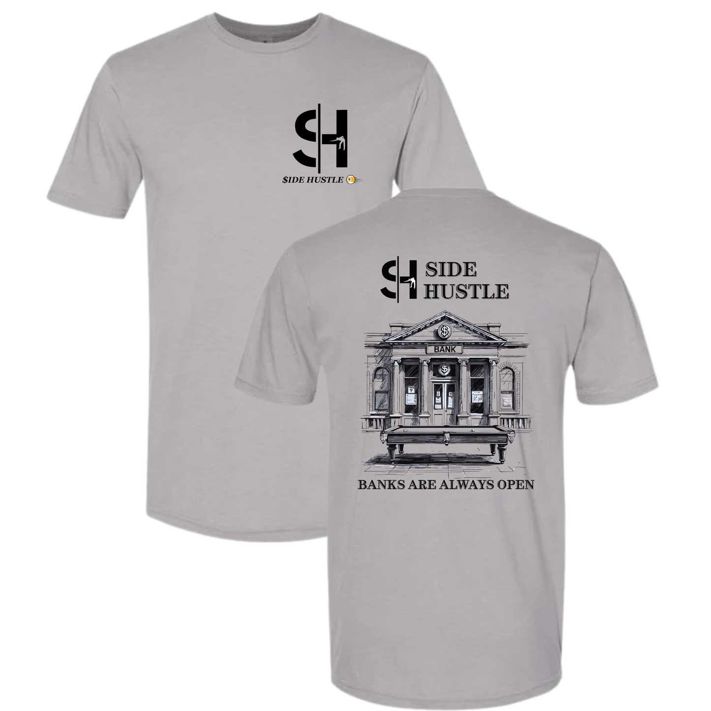 Side Hustle "Banks are Open" T-Shirt