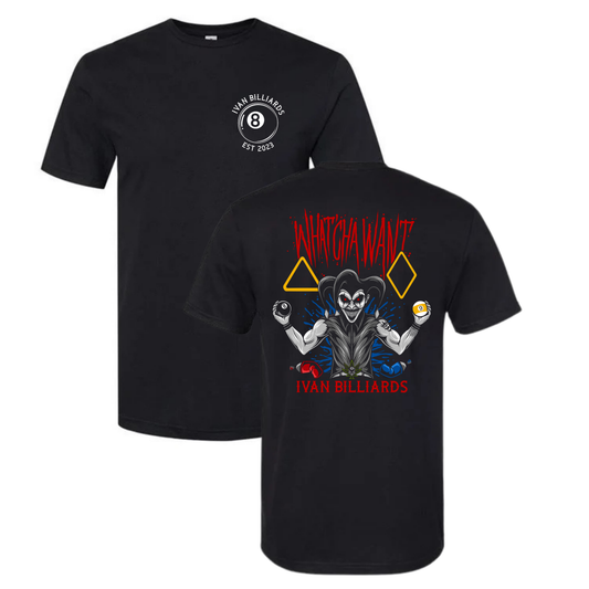 Ivan Billiards "Whatcha Want" T-Shirt